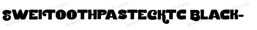 SweiToothpasteCKtc Black字体转换